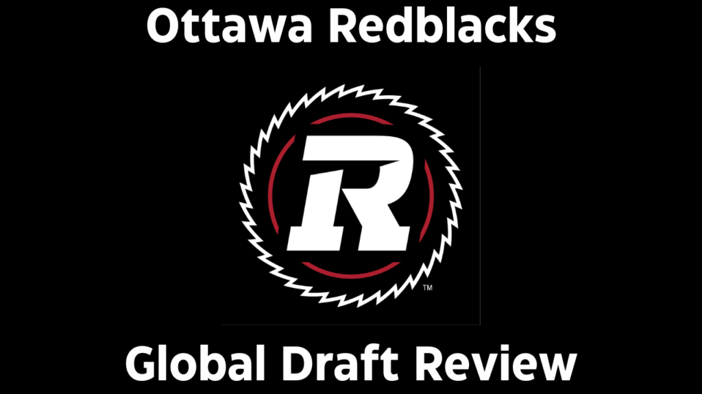 Ottawa Redblacks Use The CFL Global Draft to Build Both Lines