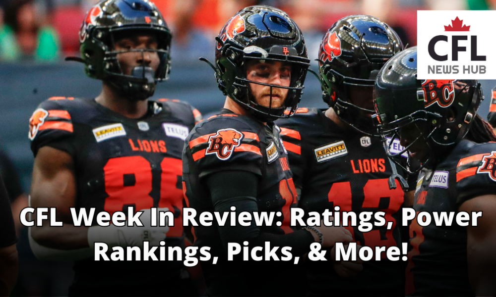 CFL Week In Review: Week 7 Ratings, Power Rankings, Week 8 Game