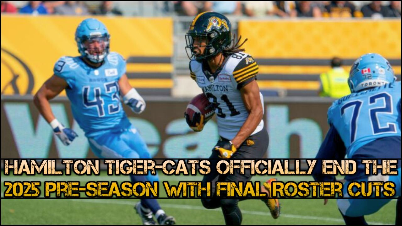 Hamilton Tiger-Cats 2025 Roster Cuts - CFL News Hub