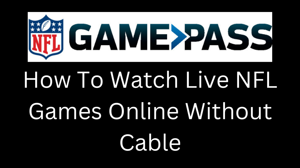 how-to-watch-live-nfl-games-online-without-cable-get-around-the