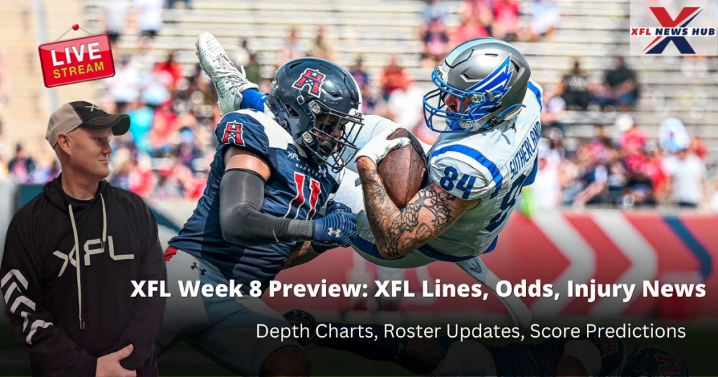 XFL Week 8 Preview XFL Lines, Odds, Injury News, Depth Charts, Roster